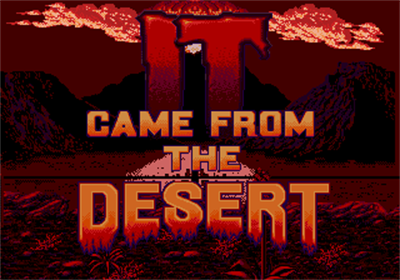 It Came from the Desert - Screenshot - Game Title Image