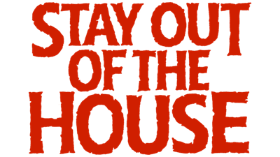 Stay Out of the House - Clear Logo Image