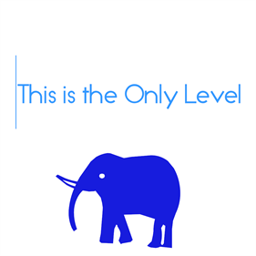 This is the Only Level