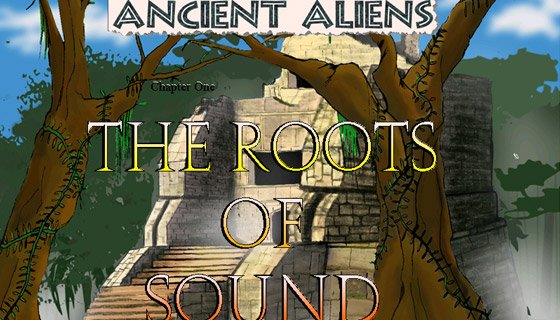 Ancient Aliens: The Roots of Sound
