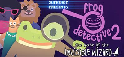 Frog Detective 2: The Case of the Invisible Wizard - Banner Image