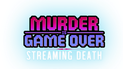Murder Is Game Over: Streaming Death - Clear Logo Image