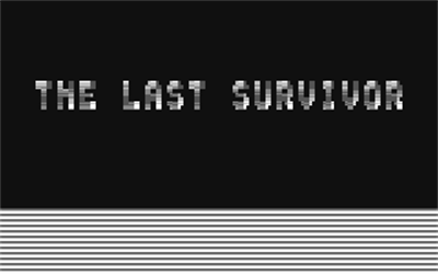 The Last Survivor - Screenshot - Game Title Image