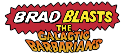 Brad Blasts the Galactic Barbarians  - Clear Logo Image