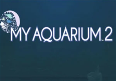 My Aquarium 2 - Screenshot - Game Title Image