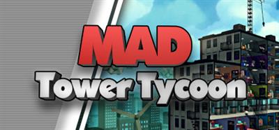 Mad Tower Tycoon - Banner Image
