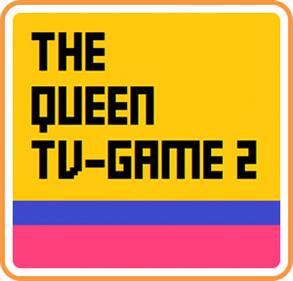 The Queen TV: Game 2