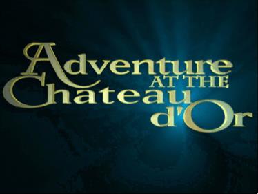 Adventure at the Chateau d'Or - Screenshot - Game Title Image