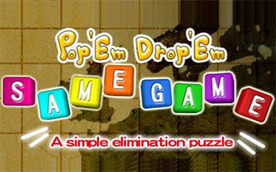 Pop 'Em Drop 'Em SameGame - Screenshot - Game Title Image