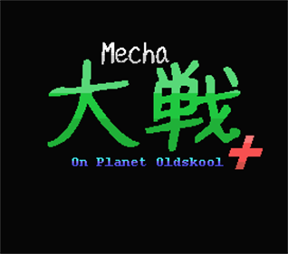 Mecha Taisen On Planet Oldskool Plus - Screenshot - Game Title Image