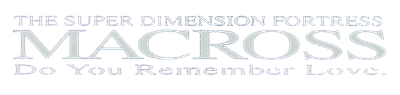 The Super Dimension Fortress Macross: Do You Remember Love? - Clear Logo Image