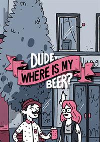 Dude, Where Is My Beer?