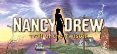 Nancy Drew: Trail of the Twister - Banner Image