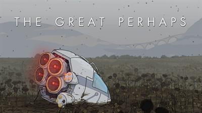 The Great Perhaps - Fanart - Background Image