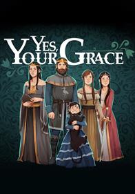 Yes, Your Grace