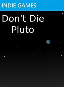 Don't Die Pluto