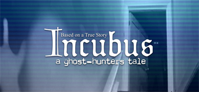 Incubus: A Ghost-Hunters Tale - Banner Image