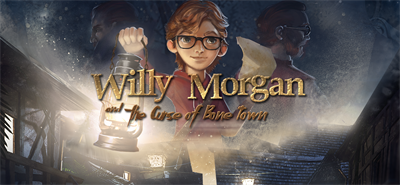 Willy Morgan and the Curse of Bone Town - Banner Image