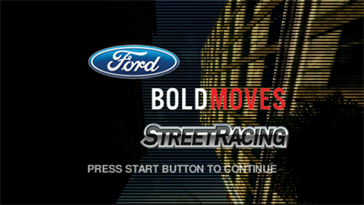Ford Bold Moves Street Racing - Screenshot - Game Title Image