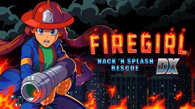 Firegirl: Hack 'n Splash Rescue DX - Banner Image