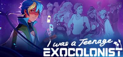 I Was a Teenage Exocolonist - Banner Image