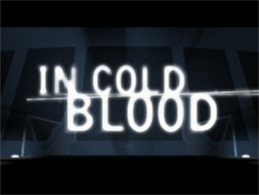 In Cold Blood - Screenshot - Game Title Image
