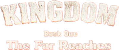 Kingdom: Book One: The Far Reaches - Clear Logo Image