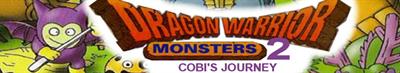 Dragon Warrior Monsters 2: Cobi's Journey - Banner Image