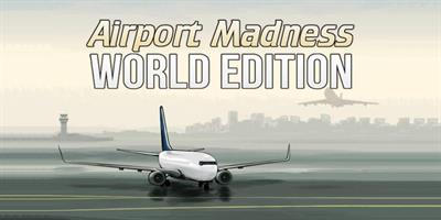 Airport Madness: World Edition - Banner Image