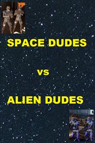 SPACE DUDES vs ALIEN DUDES