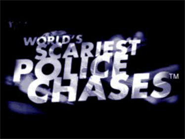World's Scariest Police Chases - Screenshot - Game Title Image