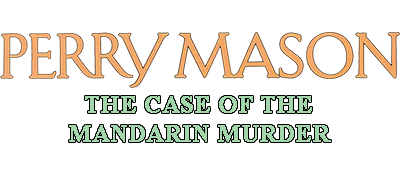 Perry Mason: The Case of the Mandarin Murder - Clear Logo Image