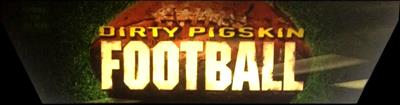 Dirty Pigskin Football - Arcade - Marquee Image