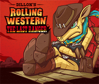 Dillon's Rolling Western: The Last Ranger - Box - Front Image