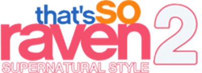 That's SO Raven 2: Supernatural Style - Clear Logo Image