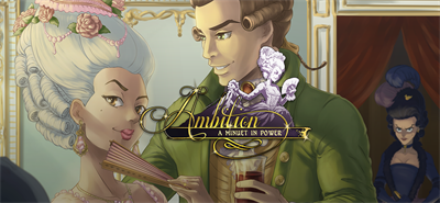 Ambition: A Minuet in Power - Banner Image