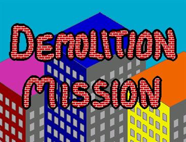 Demolition Mission - Screenshot - Game Title Image