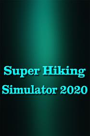 Super Hiking Simulator 2020