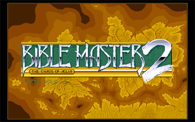 Bible Master 2: The Chaos of Aglia - Screenshot - Game Title Image
