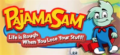 Pajama Sam 4: Life is Rough When You Lose Your stuff - Banner Image