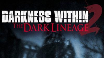 Darkness Within 2: The Dark Lineage - Fanart - Background Image