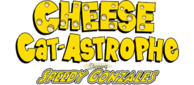 Cheese Cat-Astrophe Starring Speedy Gonzales - Clear Logo Image