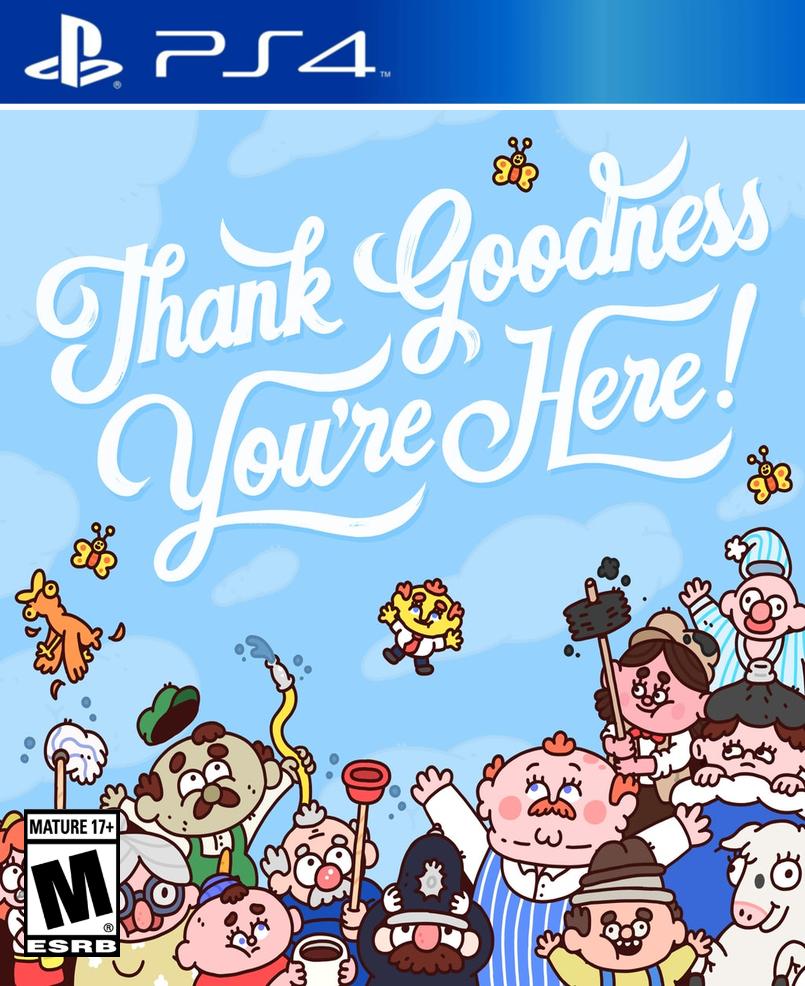Thank Goodness You're Here!