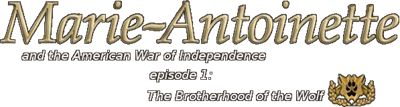 Marie-Antoinette and the American War of Independence: Episode 1: The Brotherhood of the Wolf - Clear Logo Image