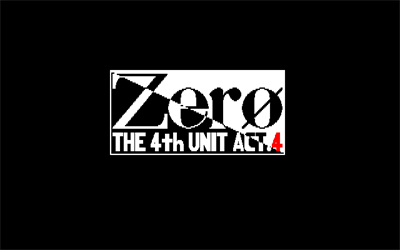 The 4th Unit Act.4: Zero - Screenshot - Game Title Image