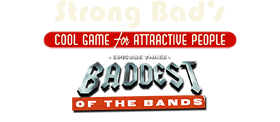 Strong Bad's Cool Game for Attractive People Episode 3: Baddest of the Bands - Clear Logo Image