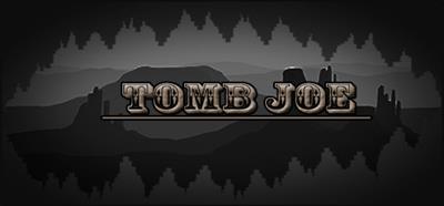 Tomb Joe - Banner Image