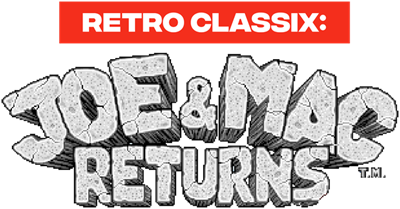 Retro Classix: Joe & Mac Returns - Clear Logo Image