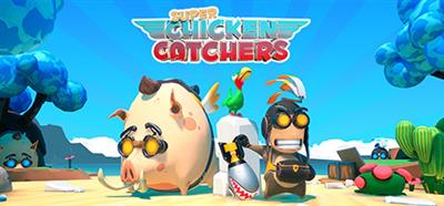 Super Chicken Catchers - Banner Image