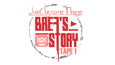 Just Ignore Them: Brea's Story Tape 1 - Clear Logo Image